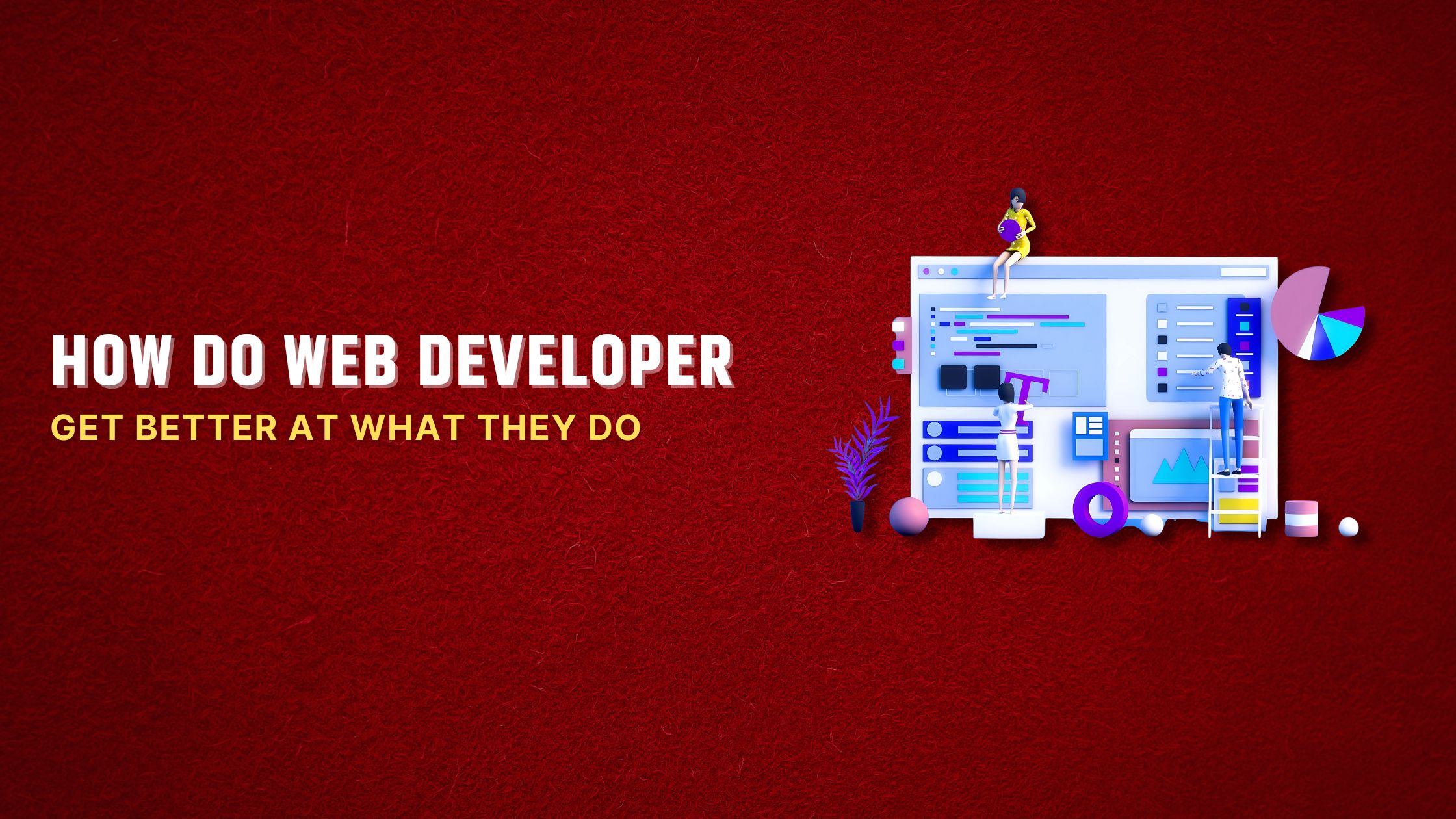 How Do Web Developer Get Better at What They Do